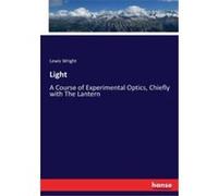 LightA Course of Experimental Optics Chiefly with The Lantern - Lewis Wright - BoD Third Party Titles - Livre en Anglais Lewis WrightLewis Wright (Auteur)