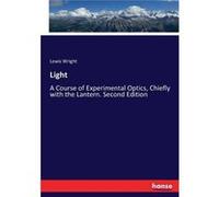 LightA Course of Experimental Optics Chiefly with the Lantern. Second Edition - Lewis Wright - BoD Third Party Titles - Livre en Anglais Lewis WrightLewis Wright (Auteur)