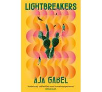 Lightbreakers 'Compassionate and prismatic . . . my favourite kind of novel' (Chloe Benjamin, author of THE IMMORTALISTS) - Aja Gabel - Fleet - ebook (ePub) - Livre