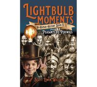 Lightbulb Moments In Human History (Book Ii)