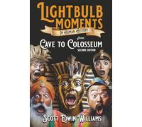 Lightbulb Moments in Human History: from Cave to Colosseum