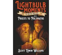 Lightbulb Moments in Human History: From Priests to Polymaths
