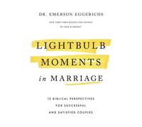 Lightbulb Moments in Marriage 12 Biblical Perspectives for Successful and Satisfied Couples - Emerson Eggerichs - Thomas nelson - ebook (ePub) - Livre