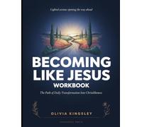 Lighted Avenue Opening The Way Ahead Becoming Like Jesus: The Path Of Daily Transforming Into Christlikesness