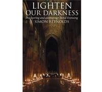 Lighten Our Darkness - Simon Reynolds - Darton Longman amp Todd Ltd - Livre en Anglais - Hardback Simon ReynoldsSimon Reynolds (Auteur)