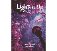 Lighten Up Week by Week 2026 Planner: Let the light shine through to inspire your activities, priorities and accomplishments in this practical organizer, capturing 7 days at a double-page glance.