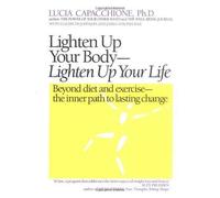 Lighten Up Your Body, Lighten Up Your Life