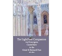 Lightfoot Companion To The Via Francigena - Canterbury To The Great Saint Bernard Pass Edition 3