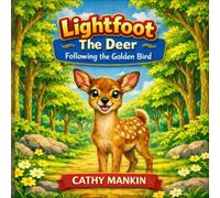 Lightfoot The Deer: Following The Golden Bird
