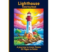 Lighthouse Coloring Book: A Journey to Inner Peace, 55 Pages to Relax