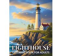 Lighthouse Coloring Book For Adults: Relaxing Coastal Scenes, Seaside Landscapes Designs for Stress Relief