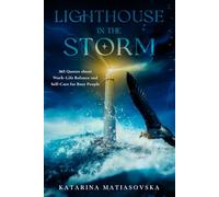 Lighthouse in the Storm: 365 Quotes about Work-Life Balance and Self-Care for Busy People
