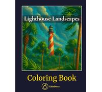 Lighthouse Landscapes - Coloring Book: Serene Coastal Beacons, Dramatic Seashores, and Detailed Marine Nature for Mindful Relaxation and Stress Relief Journey