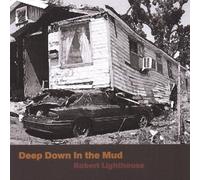 Lighthouse, Robert - Deep Down in The Mud