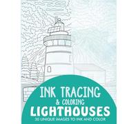 Lighthouses Ink Tracing Coloring Book for Adults: 30 Unique Illustrations to Ink and Color