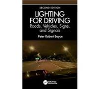 Lighting for Driving Roads Vehicles Signs and Signals Second Edition - Boyce Peter Canterbury Kent UK - Taylor amp Francis Ltd - Livre en Anglais - Hardba Boyce Peter Canterbury Kent UKBoyce Peter Can