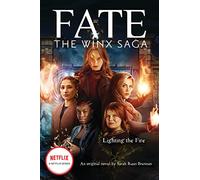Winx Saga Original YA Novel #2: Lighting the Fire