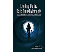 Lighting Up The Dark-Tunnel Moments