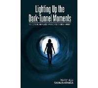 Lighting Up The Dark-Tunnel Moments