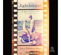 Lightkeeper: A Memoir Through the Lens of Love and Loss