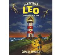 Lightkeeper Leo: The Boy Who Lit up the Storm