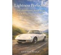 Lightness Perfected: How a Revolutionary British Sports Car Redefined Steering Feel and Chassis Balance