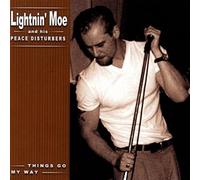 Lightnin Moe & His Peace Disturbers - Things Go My Way