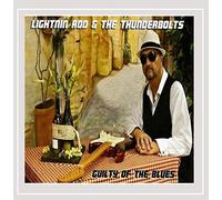 Lightnin Rod & the Thunderbolts - Guilty of The Blues