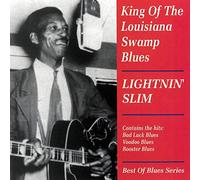 Lightnin' Slim - King of the Louisiana Swa