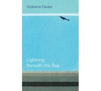 Lightning Beneath the Sea Grahame Davies (Auteur)