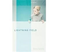 Lightning Field Dana Spiotta (Auteur)