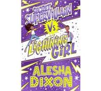 Lightning Girl 3 Secret Supervillain by Alesha Dixon Alesha Dixon (Auteur)