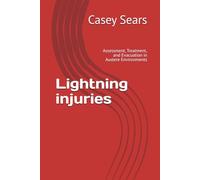 Lightning injuries: Assessment, Treatment, and Evacuation in Austere Environments