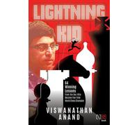 Lightning Kid 64 Winning Lessons from the Boy Who Became Five-Time World Chess Champion - Viswanathan Anand - Hachette India Children's Books - ebook (ePub) - Livre