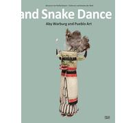 Lightning Symbol and Snake Dance Aby Warburg and Pueblo Art /anglais