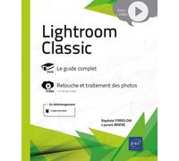 Lightroom Classic - Livre avec complément vidéo : Retouche et traitement des photos - Laurent Brière - Eni Editions - broché - Manuel