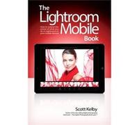 Lightroom Mobile Book The Scott Kelby, (Auteur)