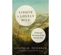 Lights a Lovely Mile by Eugene H. Peterson Eugene H. Peterson (Auteur)