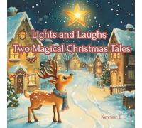Lights and Laughs - Two Magical Christmas Tales: The Little Star That Found Her Way & The Very Late Reindeer