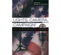 Lights Camera Campaign David A. Schultz (Auteur)