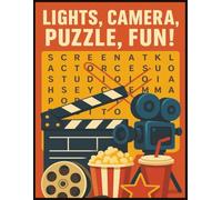 Lights, Camera, Puzzle, Fun!: The Ultimate Puzzle Book for Movie Buffs, Filmmakers, and Cinema Lovers!