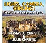 Lights, Camera, Stirling!: Filming Locations in Stirling and Stirlingshire