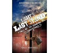 Light's Last Stand: A Tale of The Coming Evil