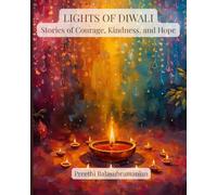 Lights of Diwali: Stories of Courage, Kindness, and Hope