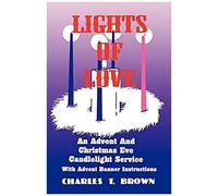 Lights Of Love: An Advent And Christmas Eve Candlelight Service With Advent Banner Instructions