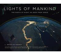 Lights of Mankind: The Earth at Night As Seen from Space