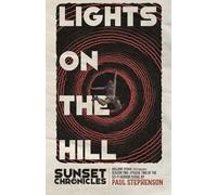 Lights on the Hill: Season Two, Episode Two of The Sunset Chronicles