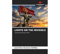 LIGHTS ON THE INVISIBLE: The Barraket Essahel Affair