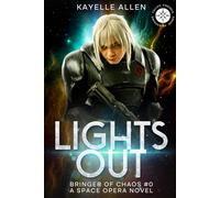 Lights Out: Bringer of Chaos #0 A Space Opera Novel