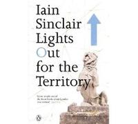 lights out for the territory Sinclair, Iain (Auteur)